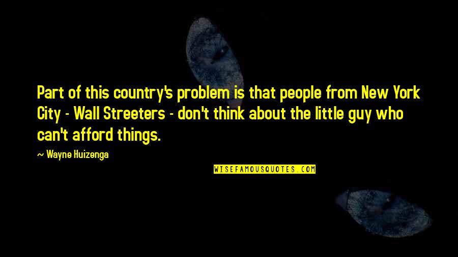 Streeters Quotes By Wayne Huizenga: Part of this country's problem is that people