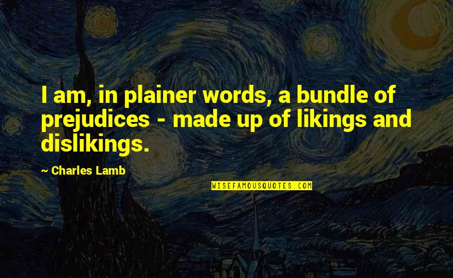Streets Of Fire Quotes By Charles Lamb: I am, in plainer words, a bundle of