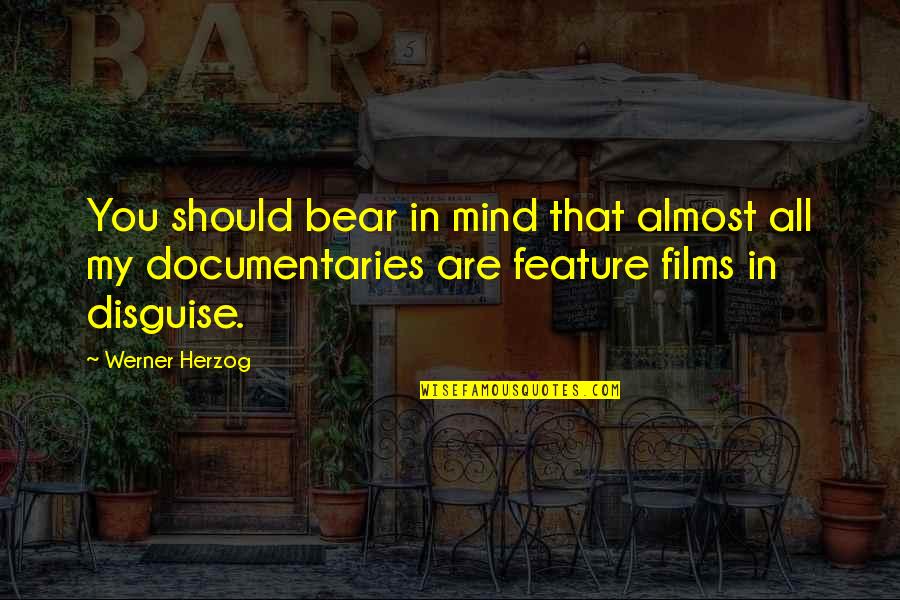 Streets Of Fire Quotes By Werner Herzog: You should bear in mind that almost all Streets Of Fire Quotes By Werner Herzog: You should bear in mind that almost all