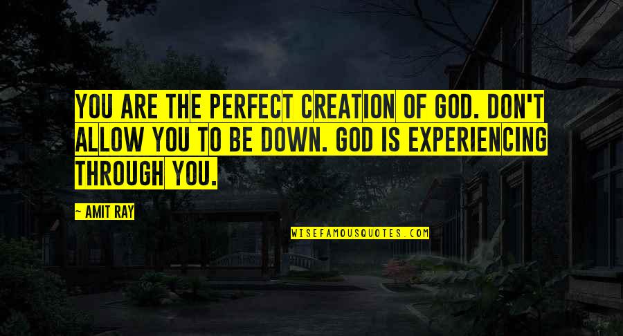 Streetscapes Signs Quotes By Amit Ray: You are the perfect creation of God. Don't