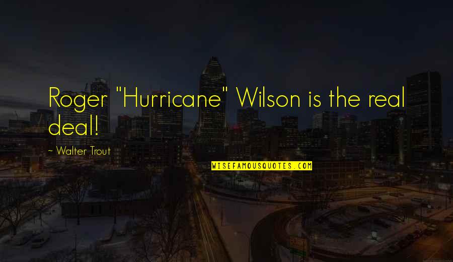 Stregone In English Quotes By Walter Trout: Roger "Hurricane" Wilson is the real deal!