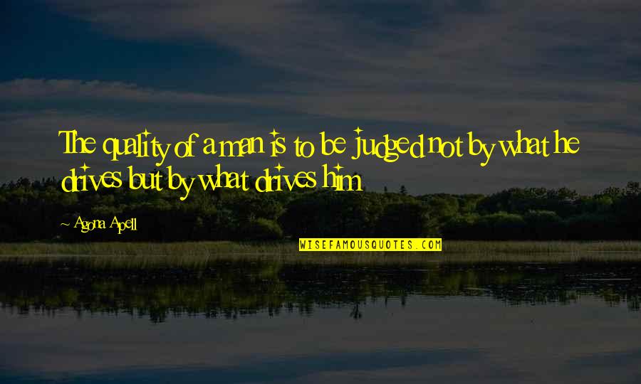Strehlow How To Play Quotes By Agona Apell: The quality of a man is to be