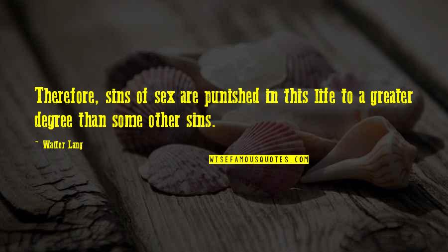 Streicheln Quotes By Walter Lang: Therefore, sins of sex are punished in this Streicheln Quotes By Walter Lang: Therefore, sins of sex are punished in this