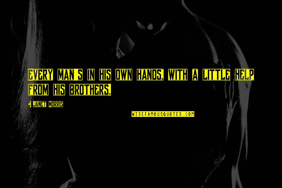 Streichen English Quotes By Janet Morris: Every man's in his own hands, with a