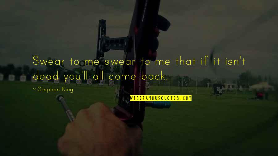 Streichen English Quotes By Stephen King: Swear to me swear to me that if