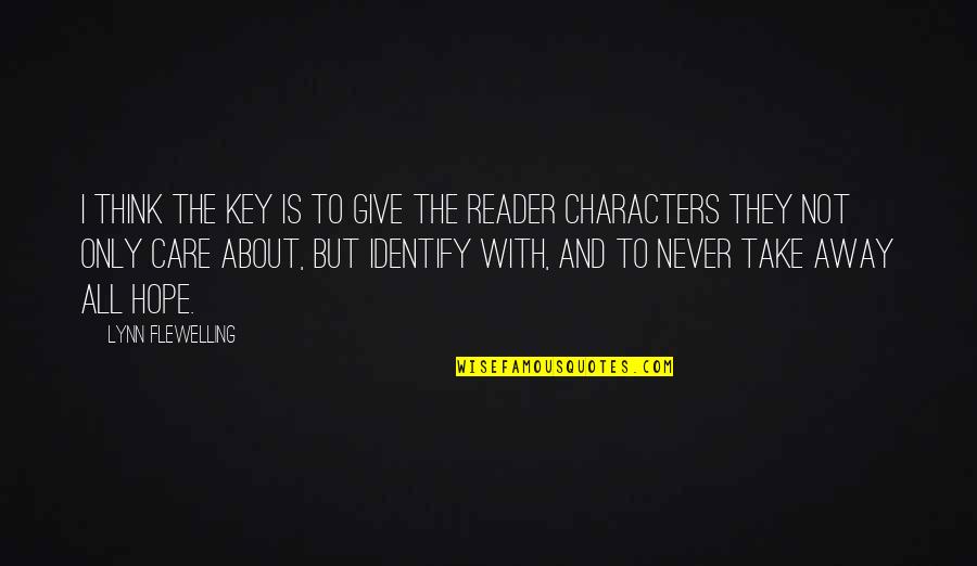 Streichholzbox Quotes By Lynn Flewelling: I think the key is to give the