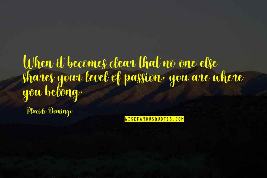 Strejcek Pr Hoda Quotes By Placido Domingo: When it becomes clear that no one else Strejcek Pr Hoda Quotes By Placido Domingo: When it becomes clear that no one else