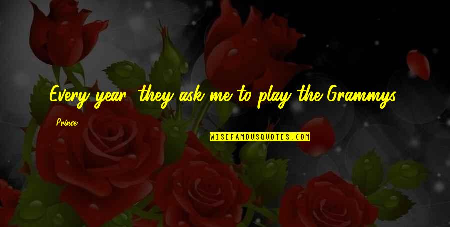 Strenger Dings Quotes By Prince: Every year, they ask me to play the