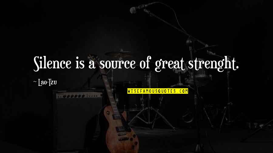 Strenght Quotes By Lao-Tzu: Silence is a source of great strenght.