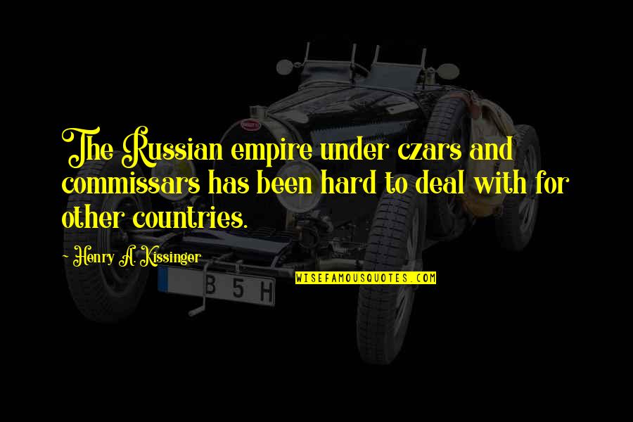 Strength After Death Quotes By Henry A. Kissinger: The Russian empire under czars and commissars has Strength After Death Quotes By Henry A. Kissinger: The Russian empire under czars and commissars has