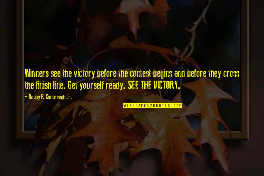 Strength And God Quotes By Bobby F. Kimbrough Jr.: Winners see the victory before the contest begins Strength And God Quotes By Bobby F. Kimbrough Jr.: Winners see the victory before the contest begins