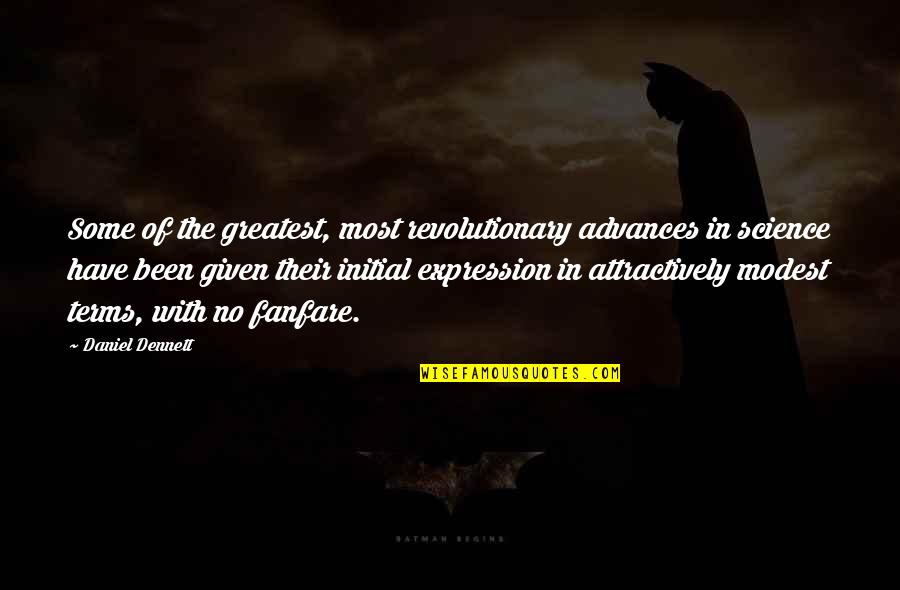 Strength And Hard Work Quotes By Daniel Dennett: Some of the greatest, most revolutionary advances in Strength And Hard Work Quotes By Daniel Dennett: Some of the greatest, most revolutionary advances in