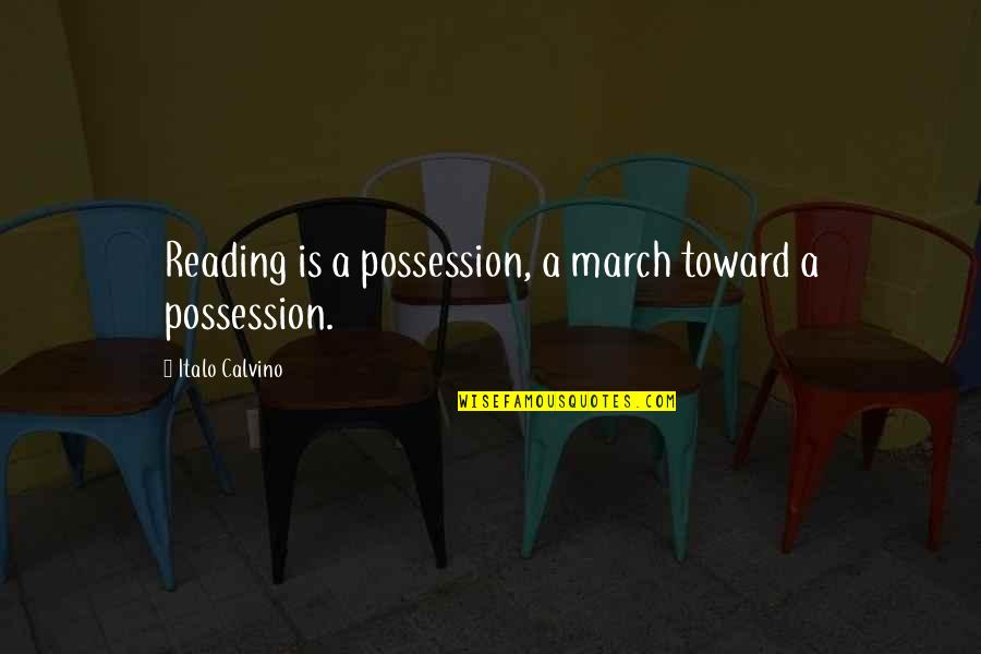 Strength And Healing Tumblr Quotes By Italo Calvino: Reading is a possession, a march toward a
