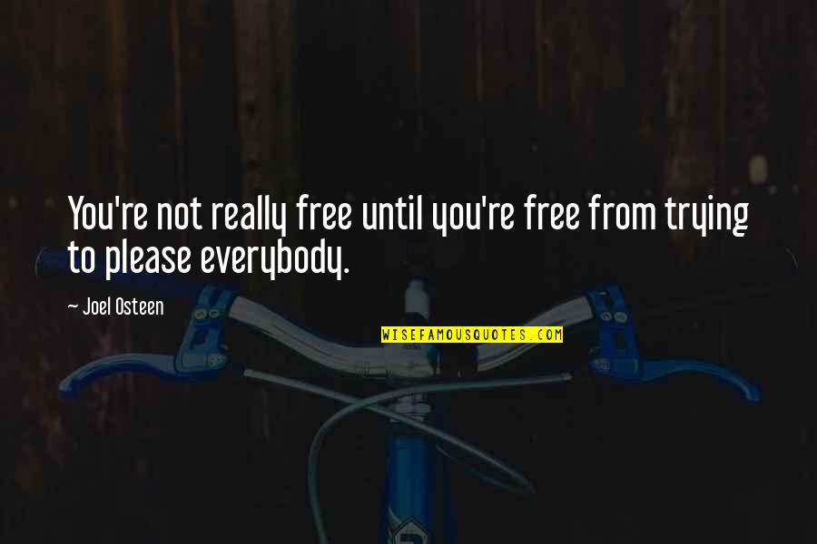 Strength And Love For Facebook Quotes By Joel Osteen: You're not really free until you're free from