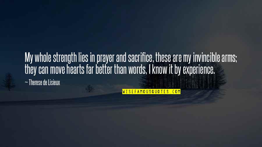 Strength And Prayer Quotes By Therese De Lisieux: My whole strength lies in prayer and sacrifice,