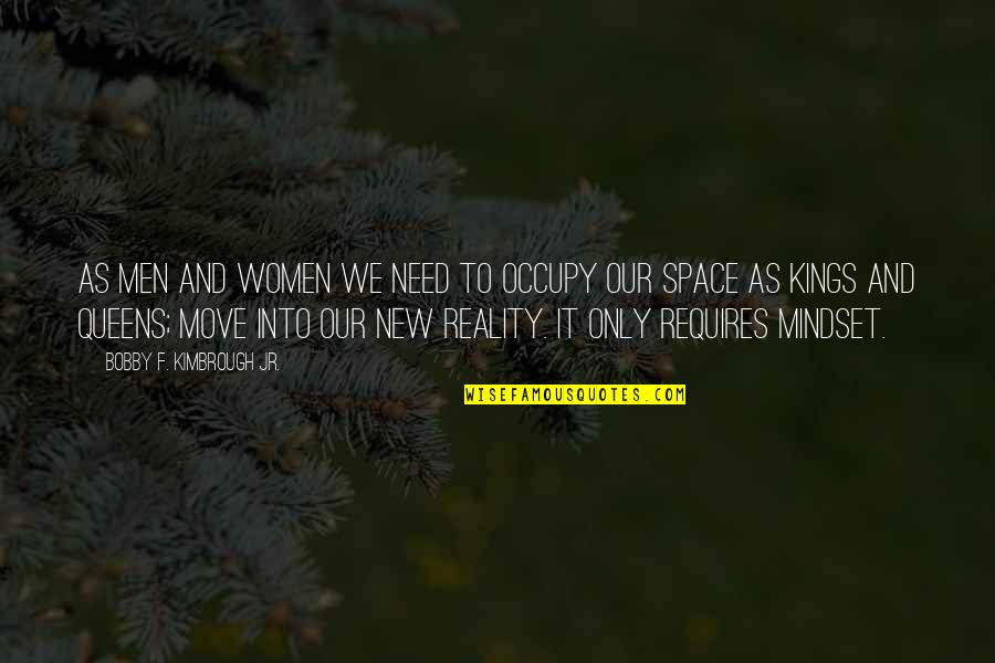 Strength And Survival Quotes By Bobby F. Kimbrough Jr.: As men and women we need to occupy Strength And Survival Quotes By Bobby F. Kimbrough Jr.: As men and women we need to occupy