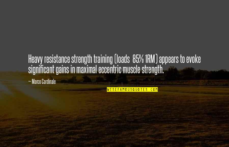 Strength And Training Quotes By Marco Cardinale: Heavy resistance strength training (loads 85% 1RM) appears Strength And Training Quotes By Marco Cardinale: Heavy resistance strength training (loads 85% 1RM) appears