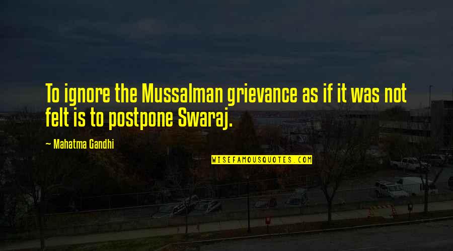 Strength Couple Quotes By Mahatma Gandhi: To ignore the Mussalman grievance as if it