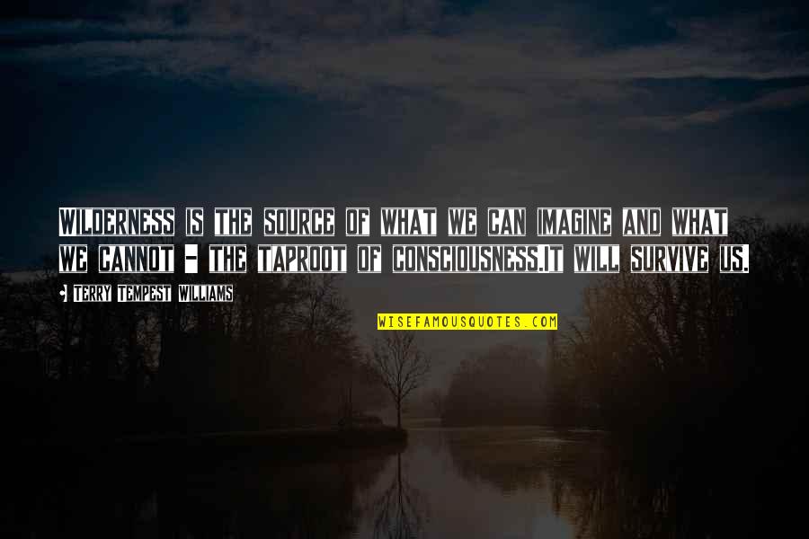 Strength Happy Mens Day Quotes By Terry Tempest Williams: Wilderness is the source of what we can Strength Happy Mens Day Quotes By Terry Tempest Williams: Wilderness is the source of what we can