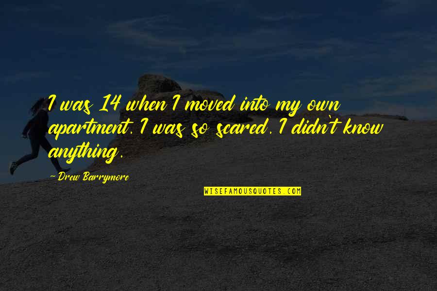 Strength In Eyes Quotes By Drew Barrymore: I was 14 when I moved into my Strength In Eyes Quotes By Drew Barrymore: I was 14 when I moved into my
