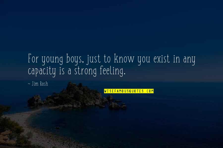 Strength In Hard Times Tumblr Quotes By Jim Rash: For young boys, just to know you exist