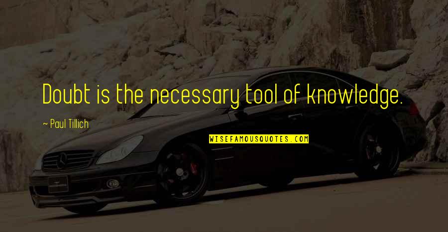 Strength Motivational Elephant Quotes By Paul Tillich: Doubt is the necessary tool of knowledge. Strength Motivational Elephant Quotes By Paul Tillich: Doubt is the necessary tool of knowledge.