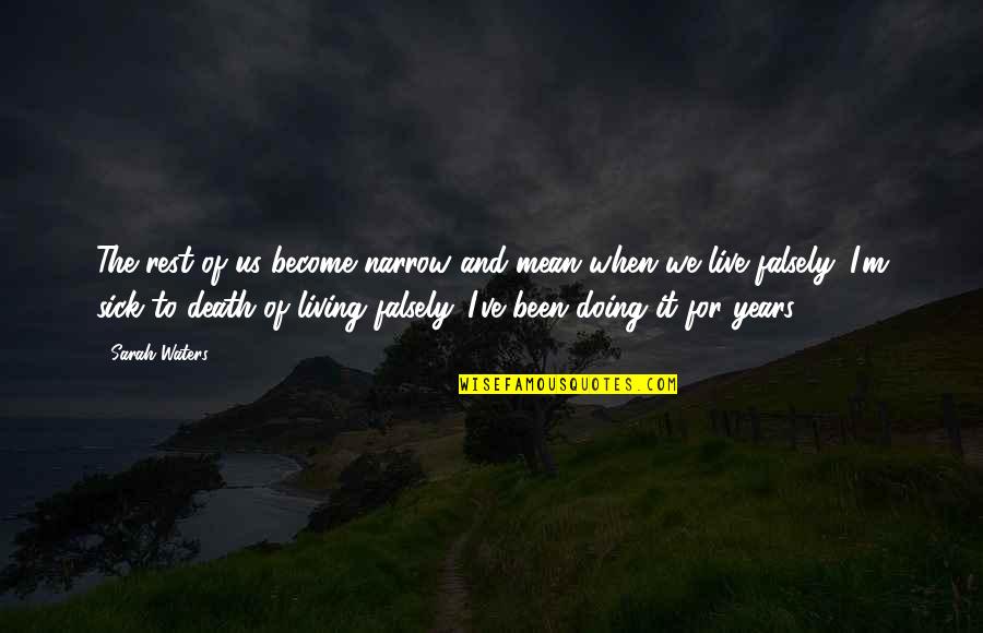 Strength Quotations Quotes By Sarah Waters: The rest of us become narrow and mean Strength Quotations Quotes By Sarah Waters: The rest of us become narrow and mean