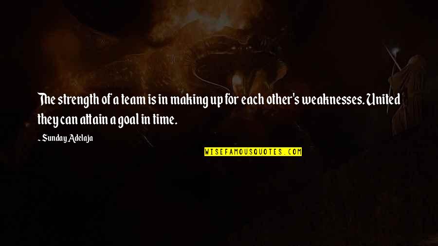 Strength Team Quotes By Sunday Adelaja: The strength of a team is in making Strength Team Quotes By Sunday Adelaja: The strength of a team is in making