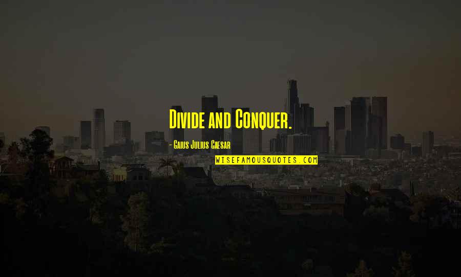 Strength The Alarm Quotes By Gaius Julius Caesar: Divide and Conquer. Strength The Alarm Quotes By Gaius Julius Caesar: Divide and Conquer.