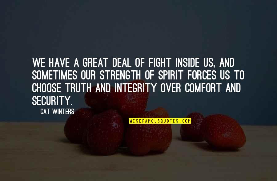 Strength To Fight Quotes By Cat Winters: We have a great deal of fight inside