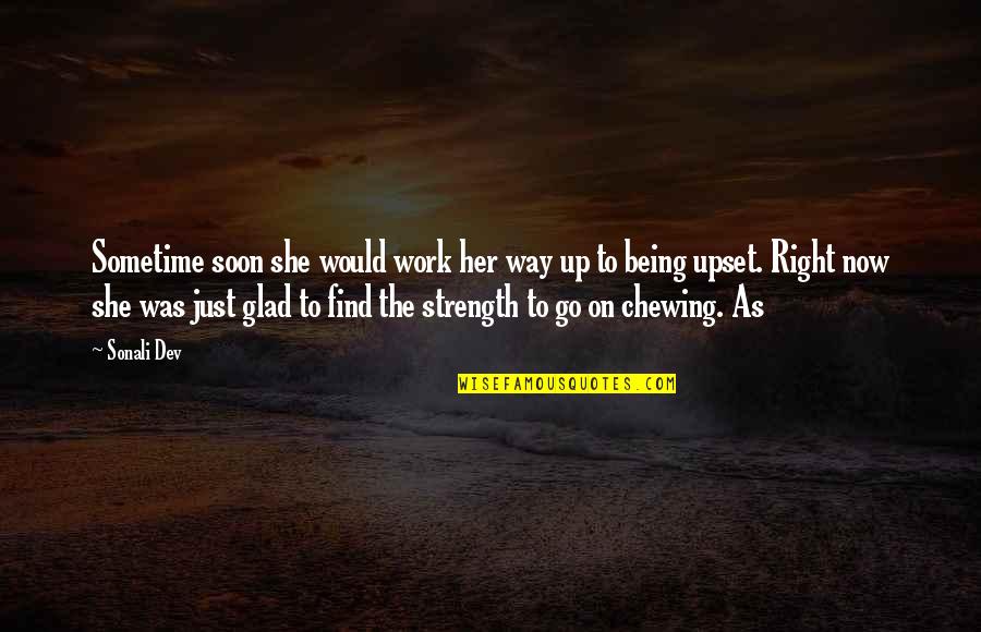 Strength To Go On Quotes By Sonali Dev: Sometime soon she would work her way up