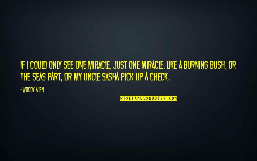 Strength Wolf Quotes By Woody Allen: If I could only see one miracle, just Strength Wolf Quotes By Woody Allen: If I could only see one miracle, just