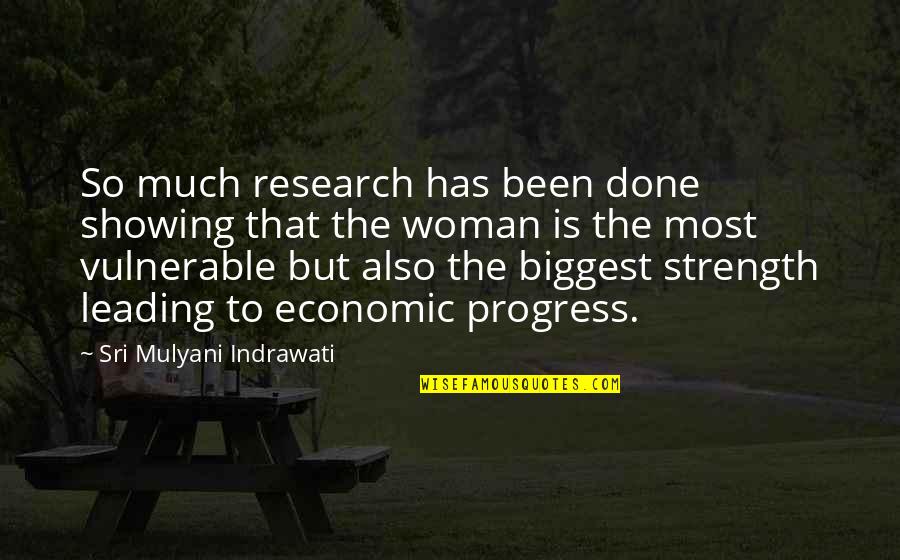 Strength Woman Quotes By Sri Mulyani Indrawati: So much research has been done showing that