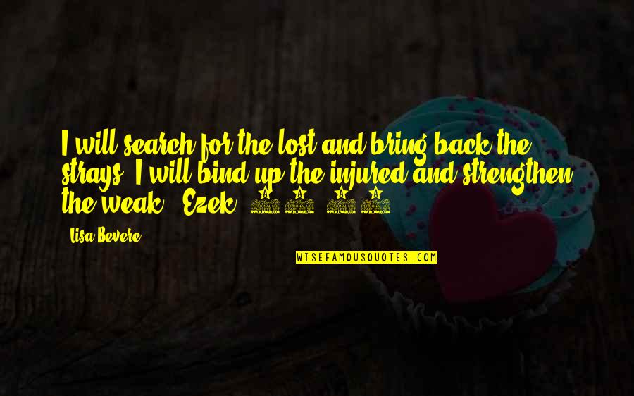 Strengthen Up Quotes By Lisa Bevere: I will search for the lost and bring