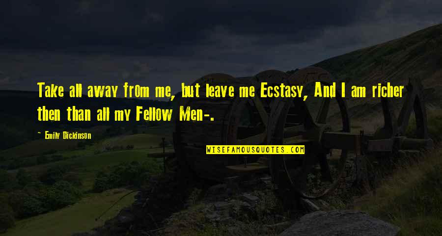Strengthening Your Faith In God Quotes By Emily Dickinson: Take all away from me, but leave me
