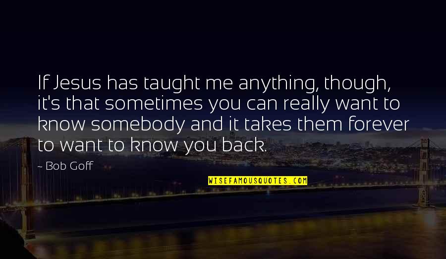 Strengthens Pronunciation Quotes By Bob Goff: If Jesus has taught me anything, though, it's Strengthens Pronunciation Quotes By Bob Goff: If Jesus has taught me anything, though, it's