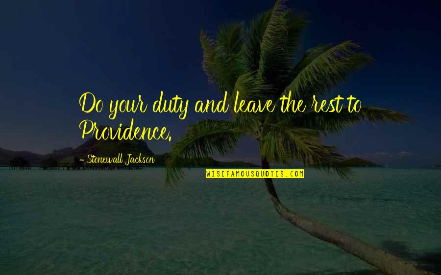 Strengthens Pronunciation Quotes By Stonewall Jackson: Do your duty and leave the rest to Strengthens Pronunciation Quotes By Stonewall Jackson: Do your duty and leave the rest to