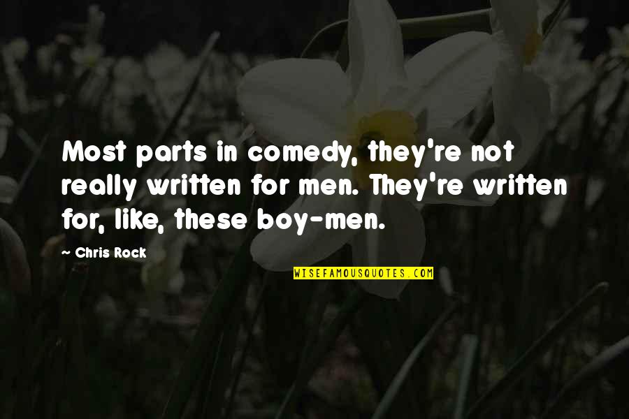 Strengthens The Spine Quotes By Chris Rock: Most parts in comedy, they're not really written