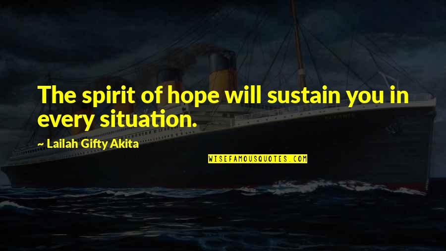 Strength'ned Quotes By Lailah Gifty Akita: The spirit of hope will sustain you in