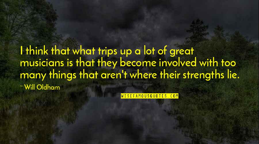 Strengths Quotes By Will Oldham: I think that what trips up a lot