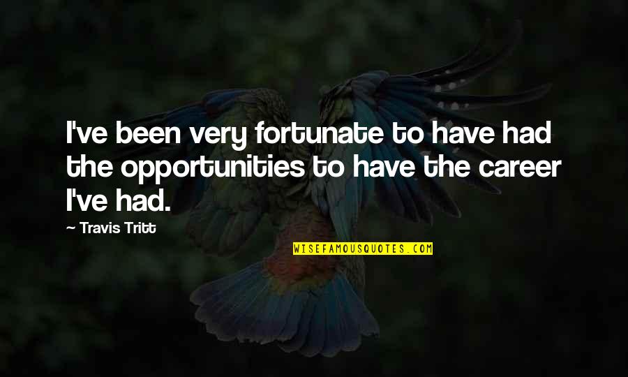 Strengtjh Quotes By Travis Tritt: I've been very fortunate to have had the