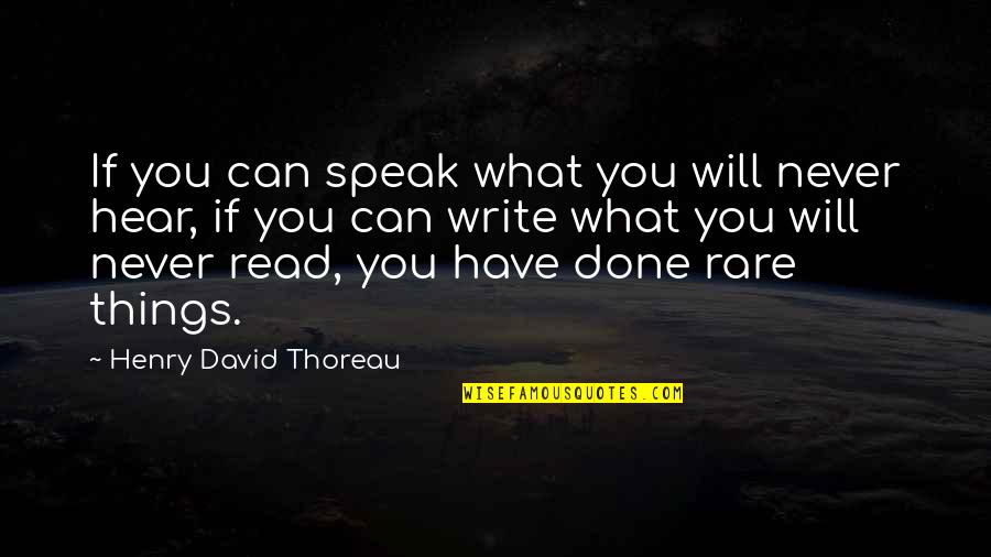 Strenko Quotes By Henry David Thoreau: If you can speak what you will never