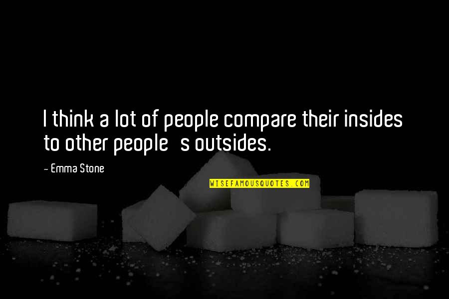 Strenuously Synonyms Quotes By Emma Stone: I think a lot of people compare their