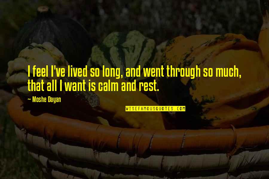 Stresemann Anzug Quotes By Moshe Dayan: I feel I've lived so long, and went