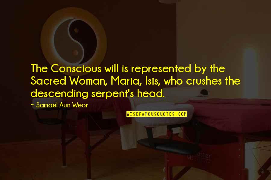 Stress And Control Quotes By Samael Aun Weor: The Conscious will is represented by the Sacred