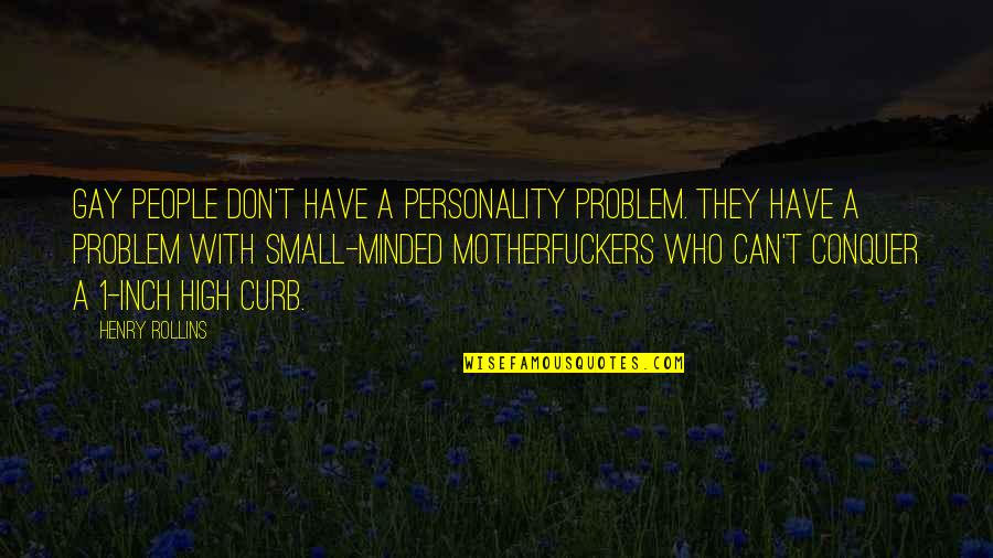 Stress And Depression Quotes By Henry Rollins: Gay people don't have a personality problem. They