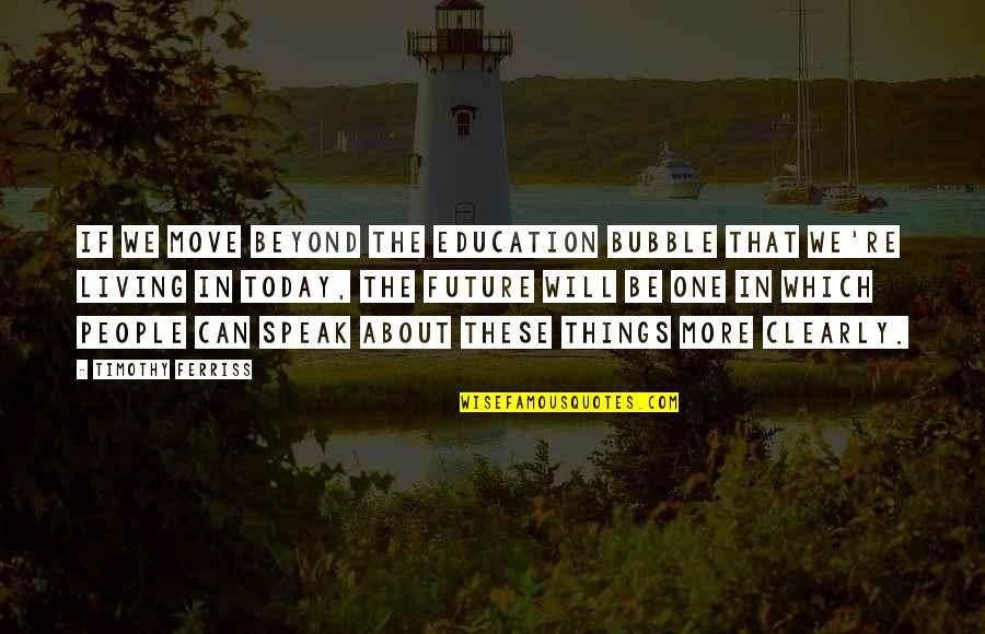 Stress And Immune System Quotes By Timothy Ferriss: if we move beyond the education bubble that Stress And Immune System Quotes By Timothy Ferriss: if we move beyond the education bubble that