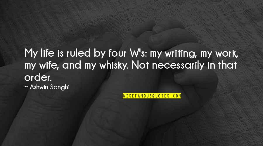 Stress Coping Quotes By Ashwin Sanghi: My life is ruled by four W's: my