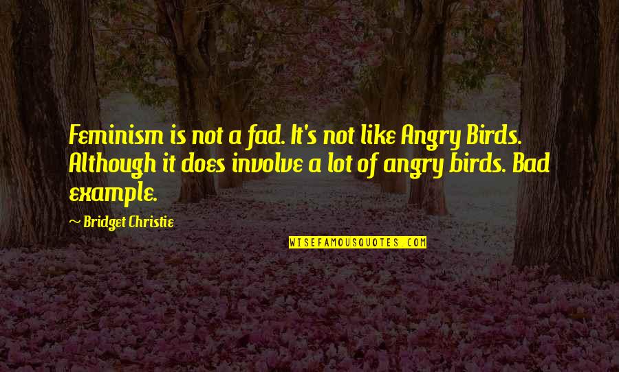 Stress Image Quotes By Bridget Christie: Feminism is not a fad. It's not like