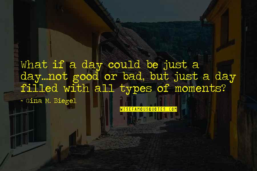 Stress Is Bad Quotes By Gina M. Biegel: What if a day could be just a